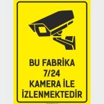 Bu Fabrika 7/24 Kamera ile İzlenmektedir