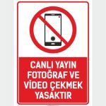 Canlı Yayın Fotoğraf ve Video Çekmek Yasaktır