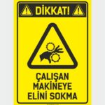 Dikkat! Çalışan Makineye Elini Sokma