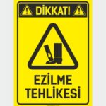 Dikkat! Ezilme Tehlikesi (Ayak)