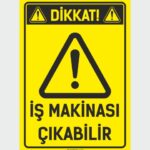 Dikkat! İş Makinası Çıkabilir