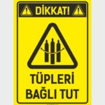 Dikkat! Tüpleri Bağlı Tut